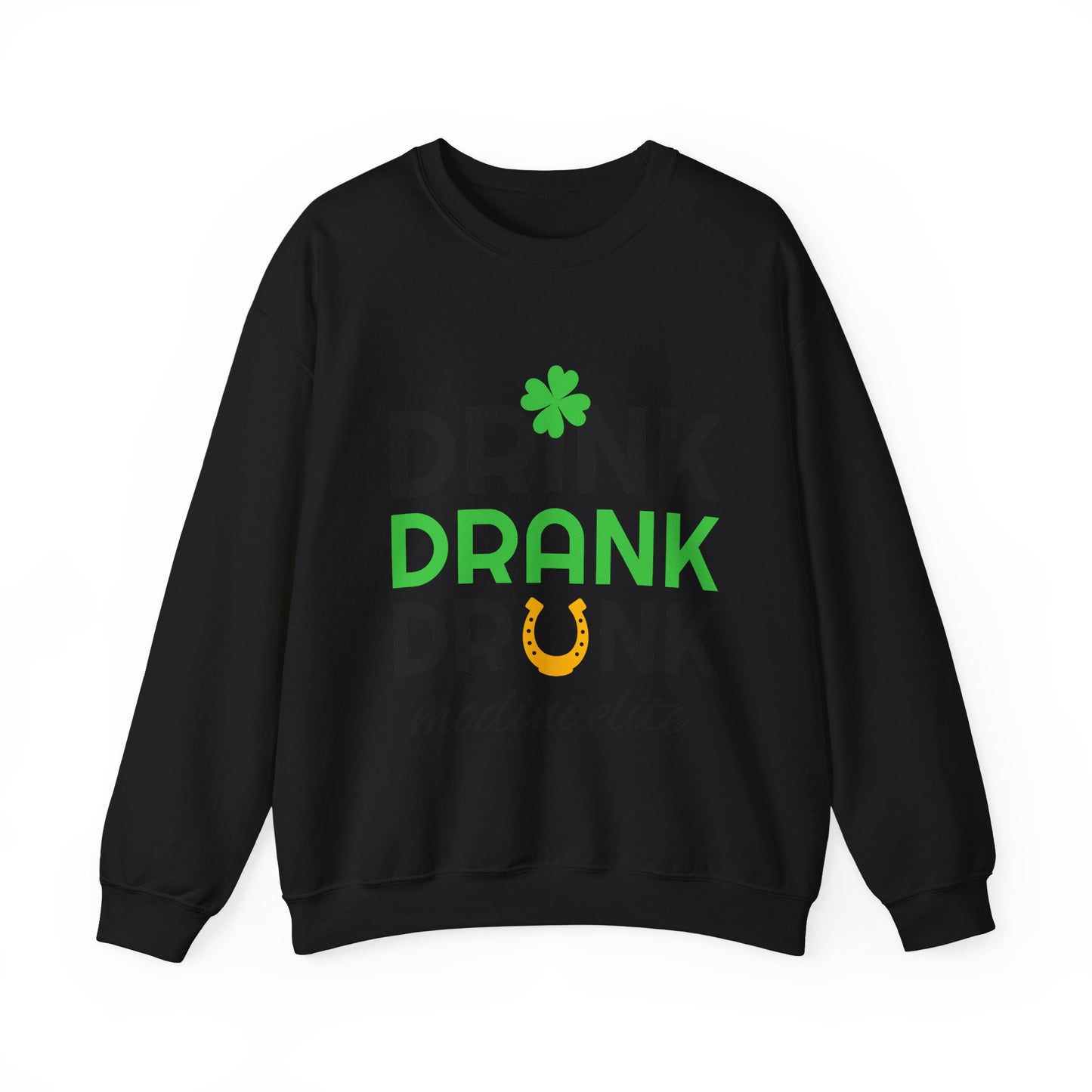 St. Patrick's Day Fun Sweatshirt - "Drink Drank Drunk"