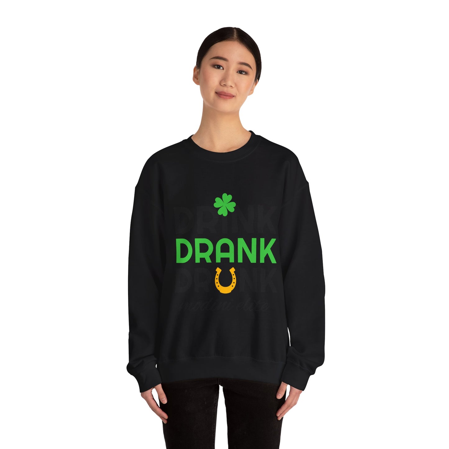 St. Patrick's Day Fun Sweatshirt - "Drink Drank Drunk"